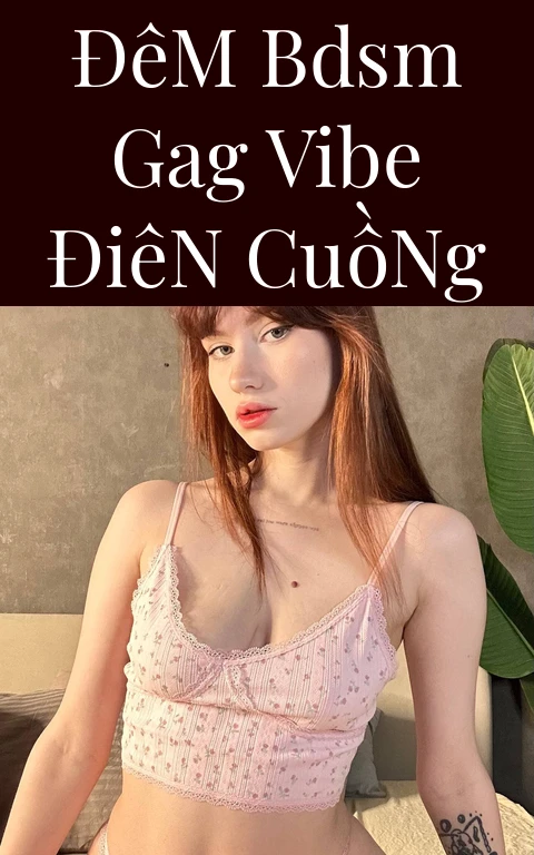 Đêm BDSM Gag Vibe Điên Cuồng