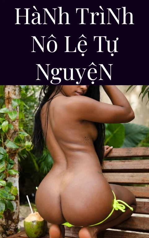 Hành Trình Nô Lệ Tự Nguyện