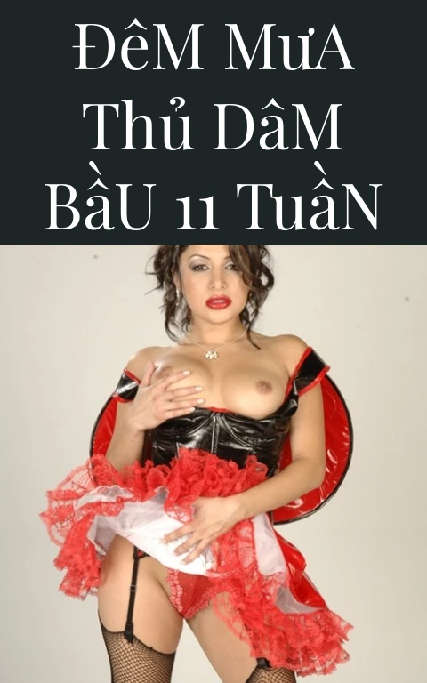 Đêm Mưa Thủ Dâm Bầu 11 Tuần