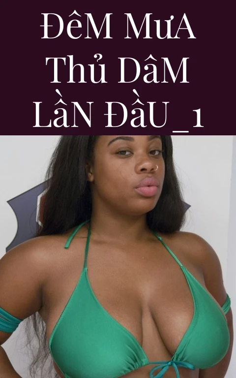 Đêm Mưa Thủ Dâm Lần Đầu_1