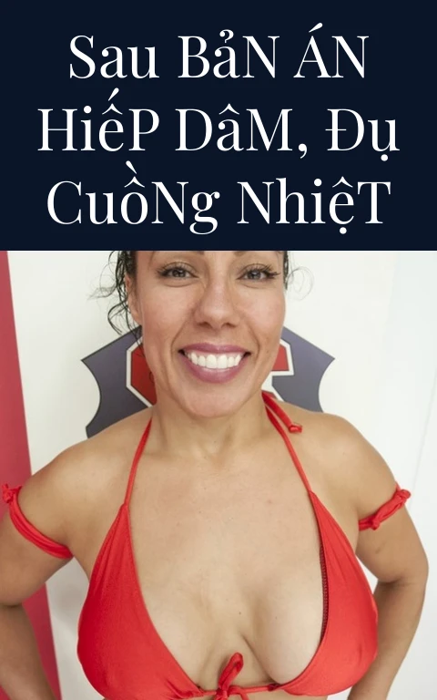 Sau Bản Án Hiếp Dâm, Đụ Cuồng Nhiệt