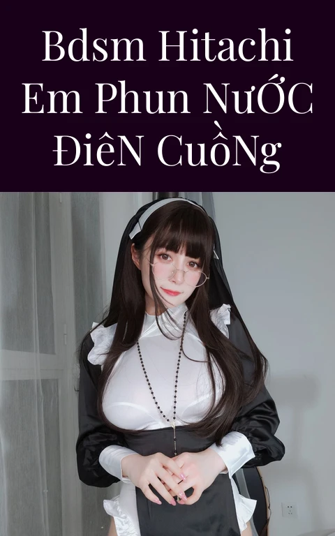BDSM Hitachi Em Phun Nước Điên Cuồng