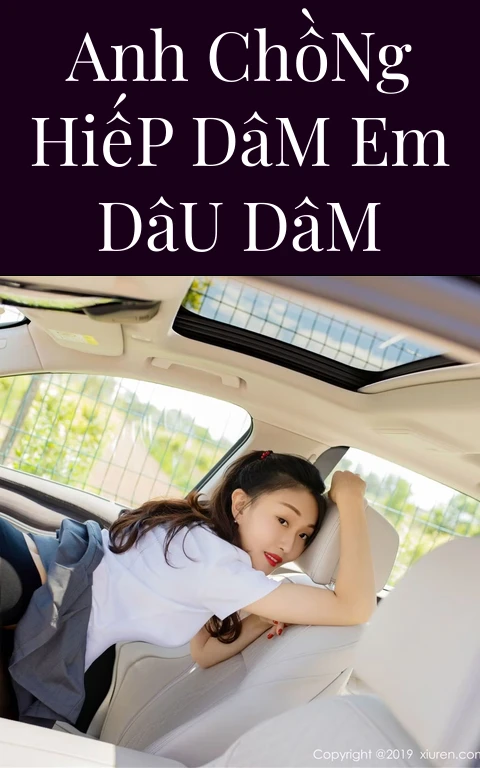 Anh Chồng Hiếp Dâm Em Dâu Dâm