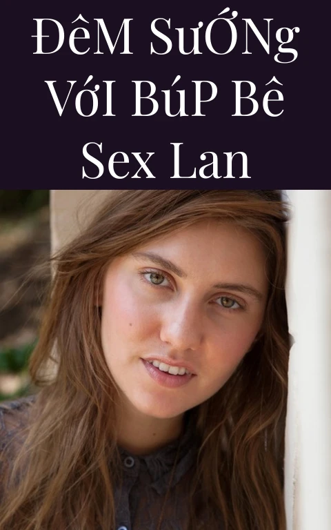 Đêm Sướng Với Búp Bê Sex Lan