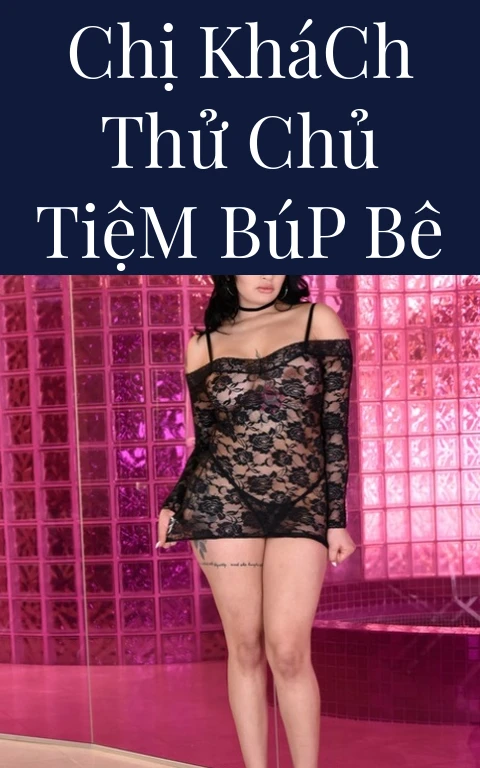 Chị Khách Thử Chủ Tiệm Búp Bê