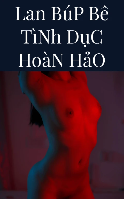 Lan Búp Bê Tình Dục Hoàn Hảo