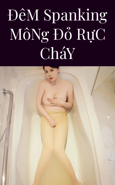 Đêm Spanking Mông Đỏ Rực Cháy