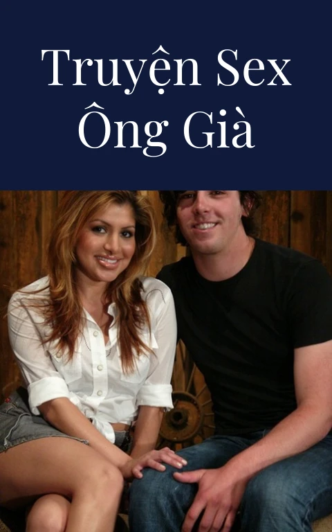 Truyện sex ông già
