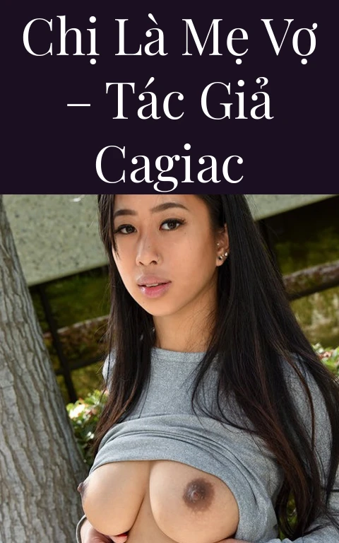 Chị là mẹ vợ – Tác giả Cagiac