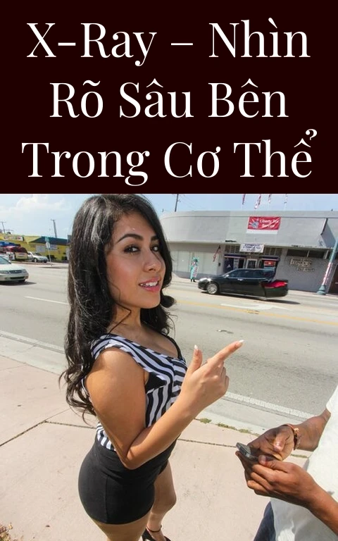 X-ray – nhìn rõ sâu bên trong cơ thể