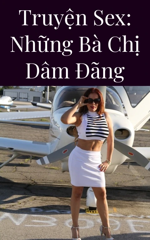 Truyện Sex: Những bà chị dâm đãng