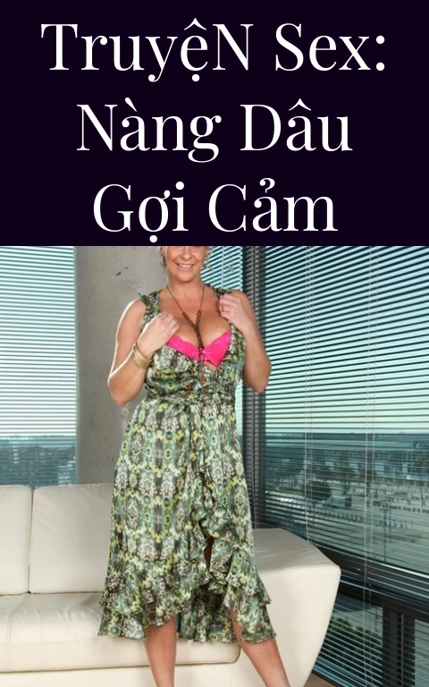 Truyện Sex: Nàng dâu gợi cảm