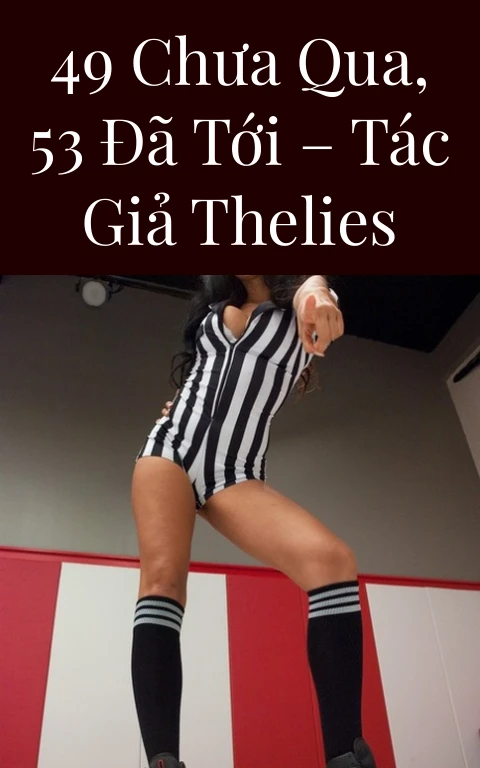 49 chưa qua, 53 đã tới – Tác giả Thelies