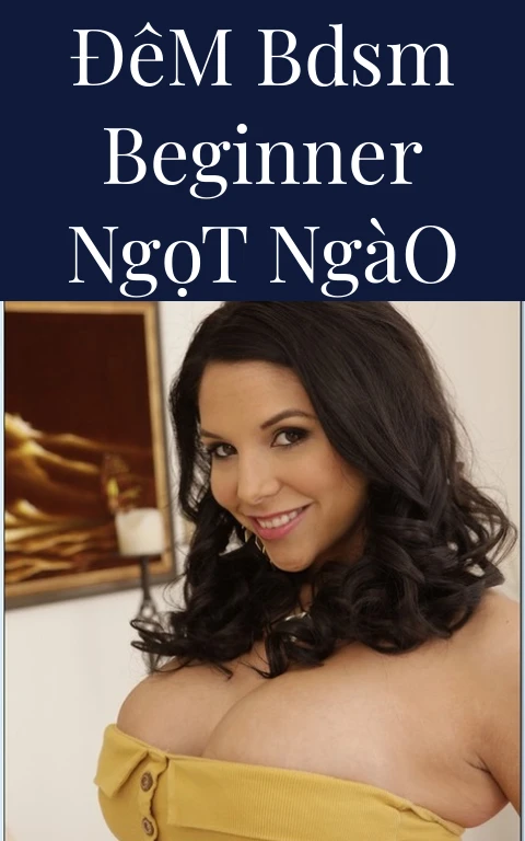 Đêm BDSM Beginner Ngọt Ngào