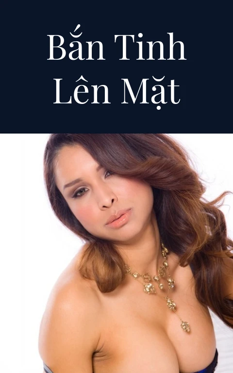 Bắn tinh lên mặt