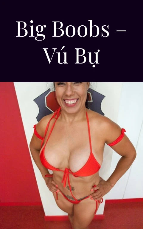 Big boobs – Vú bự