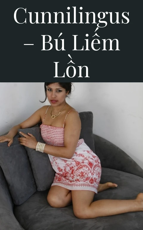 Cunnilingus – bú liếm lồn