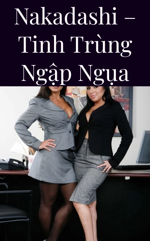 Nakadashi – Tinh trùng ngập ngụa