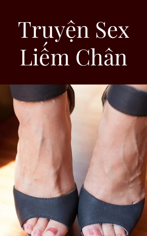 Truyện sex liếm chân
