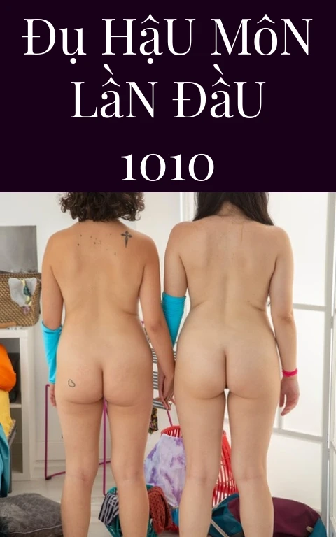 Đụ Hậu Môn Lần Đầu 1010