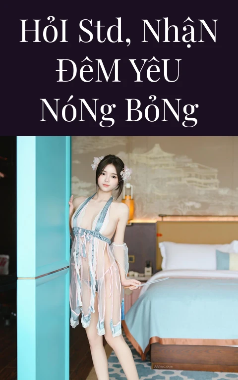 Hỏi STD, Nhận Đêm Yêu Nóng Bỏng