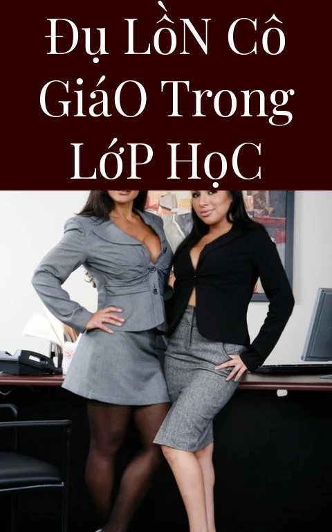 Đụ Lồn Cô Giáo Trong Lớp Học
