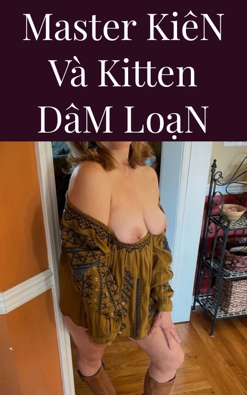 Master Kiên Và Kitten Dâm Loạn
