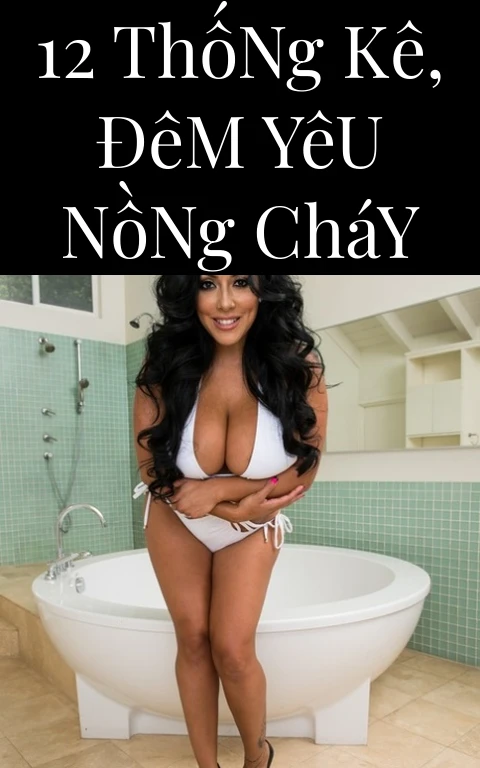 12 Thống Kê, Đêm Yêu Nồng Cháy